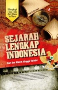Sejarah Lengkap Indonesia : Dari Era Klasik Hingga Terkini