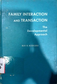Family Interacton And Transaction : The Developmental Approach