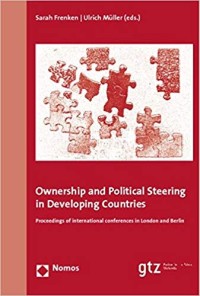 Ownership and Political Steering in Developing Countries : Proceedings of international conferences in London and Berlin