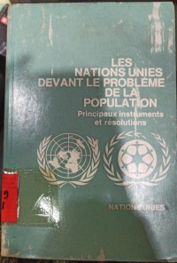 Les Nations Unies Devant Le Probleme De La Population : Principaux Instruments et resolutions