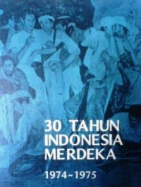 30 TAHUN INDONESIA MERDEKA 1974-1975
