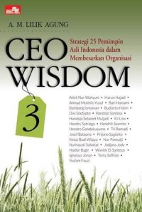 CEO Wisdom 3 - Strategi 25 Pemimpin Asli Indonesia dalam Membesarkan Organisasi
