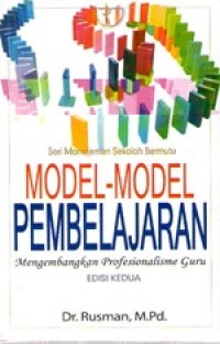 Model Model Pembelajaran: Mengembangkan Profesionalisme Guru