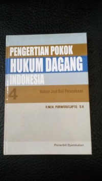 Pengertian Pokok Hukum Dagang Indonesia 4 : Hukum Jual Beli Perusahaan