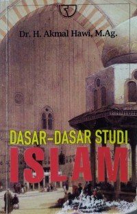 Dasar-Dasar Studi Islam