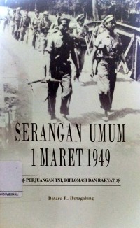 SERANGAN UMUM 1 MARET 1949 : Perjuangan TNI, Diplomasi dan Rakyat