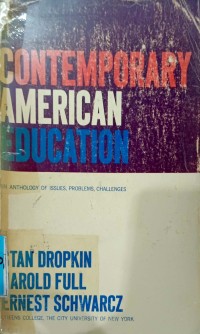 Contemporary American Edducation : An Anthology of Issues, Problems, Challenges