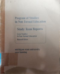 Program of Studies in Non Formal Education : Study Team Reports : Case Studies in Non Formal Education