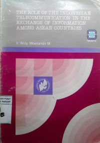 The Role Of The Indonesian Telecommunication In The Exchange Of Information Among Asean Countries