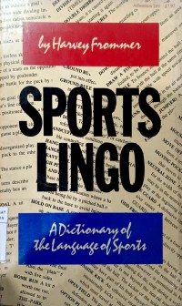 Sports Lingo : A Dictionary of the Language of Sports