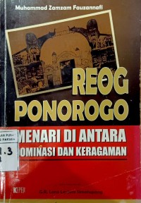 Reog Ponorogo : Menari Di Antara Dombinasi dan Keragaman