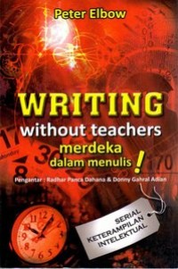 Writing Without Teachers : merdeka dalam menulis