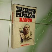 Banco : The Futher Adventures of Papillon