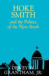 Hoke Smith & The Politics Of The New South
