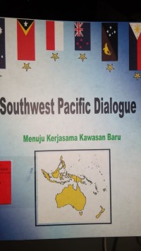Southwest Pacific dialogue : menuju kerjasama kawasan baru