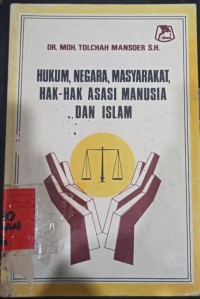 Hukum, Negara, Masyarakat, Hak-Hak Asasi Manusia Dan Islam