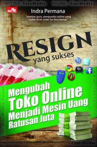 Resign yang sukses : Mengubah Toko Online Menjadi Mesin Uang ratusan Juta