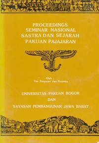 Proceedings Seminar Nasional Sastra Dan Sejarah Pakuan Pajajaran
