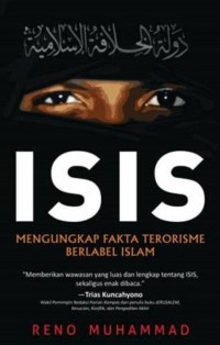 Isis : Mengungkap Fakta Terorisme Berlabel Islam
