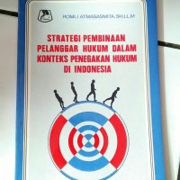Strategi Pembinaan Pelanggar Hukum Dalam Konteks penegakan Hukum Di Indonesia