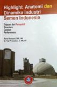 Highlight Anatomi dan Dinamika Industri Semen Indonesia : Tinjauan dari Perspektif Structure Conduct Performance