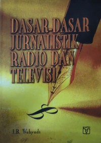 Dasar - Dasar Jurnalistik Radio Dan Televisi
