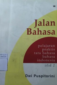 Jalan Bahasa Pelajaran Praktis Tata Bahasa Indonesia Jilid 2