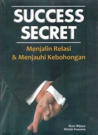Success Secret : Menjalin Relasi & Menjauhi Kebohongan