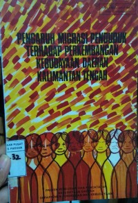 Pengaruh Migrasi Penduduk Terhadap Perkembangan Kebudayaan Daerah Kalimantan Tengah