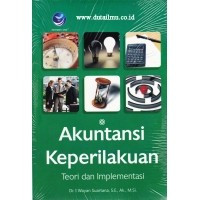 Akuntansi Keperilakuan : Teori dan Implementasi