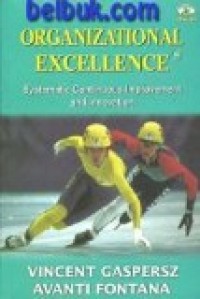 Organizational Excellence: Systematic Continuous Improvement and Innovation