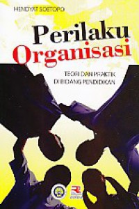 Perilaku Organisasi : Teori dan Praktik Di Bidang Pendidikan