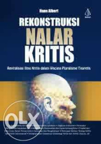 Rekonstruksi Nalar Kritis : Revitalisasi Ilmu Kritis dalam Wacana Pluralissme Teeoritis