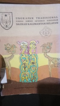 Ungkapan Tradisional Sebagai Sumber Informasi Kebudayaan Daerah Kalimantan Selatan