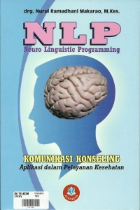 NLP (Neuro Linguistic Programming) KOMUNIKASI KONSELING (Aplikasi dalam pelayanan kesehatan)