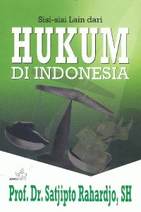 Sisi-sisi lain dari Hukum Di Indonesia