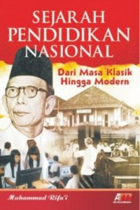 Sejarah pendidikan nasional : dari masa klasik hingga modern