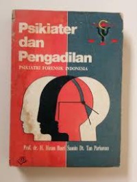 Psikiater Dan Pengadilan : Psikiatri Forensik Indonesia