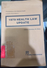 Proceedings of the National Health Lawyears Association's: 1979 Health Law Update