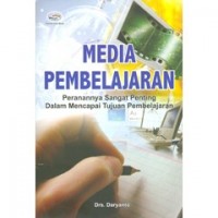 Media Pembelajaran : Peranannya Sangat Penting Dalam Mencapai Tujuan Pembelajaran