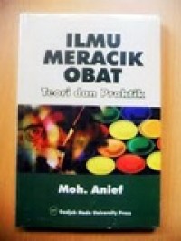 Ilmu Meracik Obat : Teori dan Praktik