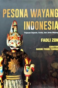 Pesona Wayang Indonesia: Tinjauan Sejarah, Cerita, dan Jenis Wayang