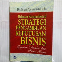 Bahasan Komprehensif Strategi Pegambilan Keputusan Bisnis