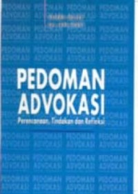 Pedoman Advokasi : Perencanaan, Tindakan, dan Refleksi