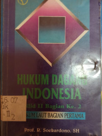 Hukum Dagang Indonesia : Jilid II Bagian ke.2 : Hukum Laut Bagian Pertama