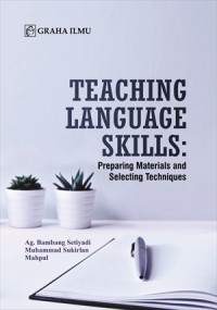 Teaching Language Skills: Preparing Materials and Selecting Techniques