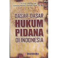 Dasar-Dasar Hukum Pidana Di Indonesia