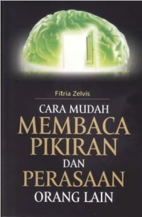 Cara mudah membaca pikiran dan perasaan orang