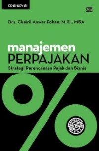 Manajemen Perpajakan : Strategi Perencanaan Pajak dan Bisnis