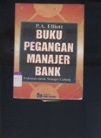 Buku Pegangan Manajer Bank : Pedoman Untuk Manajer Cabang